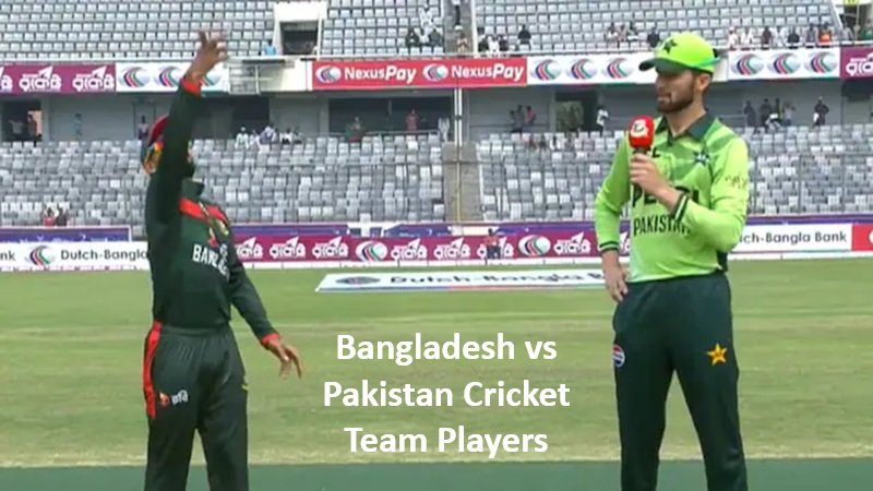Bangladesh vs Pakistan Cricket Team Players